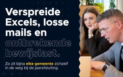 Verspreide Excels, losse mails, ontbrekende bewijslast: hoe gemeenten zichzelf in de weg zitten bij de jaarafsluiting
